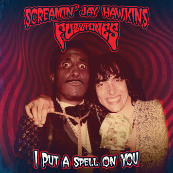 Cleopatra Screamin' Jay Hawkins/Fuzztones - I Put A Spell On You 7" Single