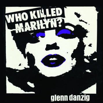 Cleopatra Danzig, Glenn - Who Killed Marilyn? LP (picture disc)