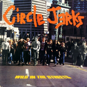 TRUST Circle Jerks, The - Wild in the Streets LP (40th anniv. orange vinyl)
