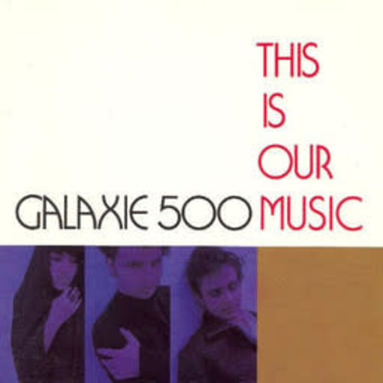 Galaxie 500 - This is Our Music LP