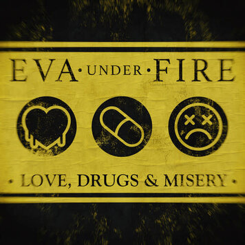 Eva Under Fire - Love, Drugs, & Misery LP