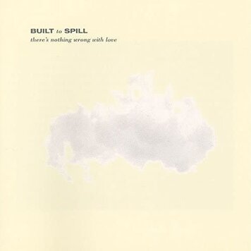 Sub Pop Built to Spill - There's Nothing Wrong With Love LP