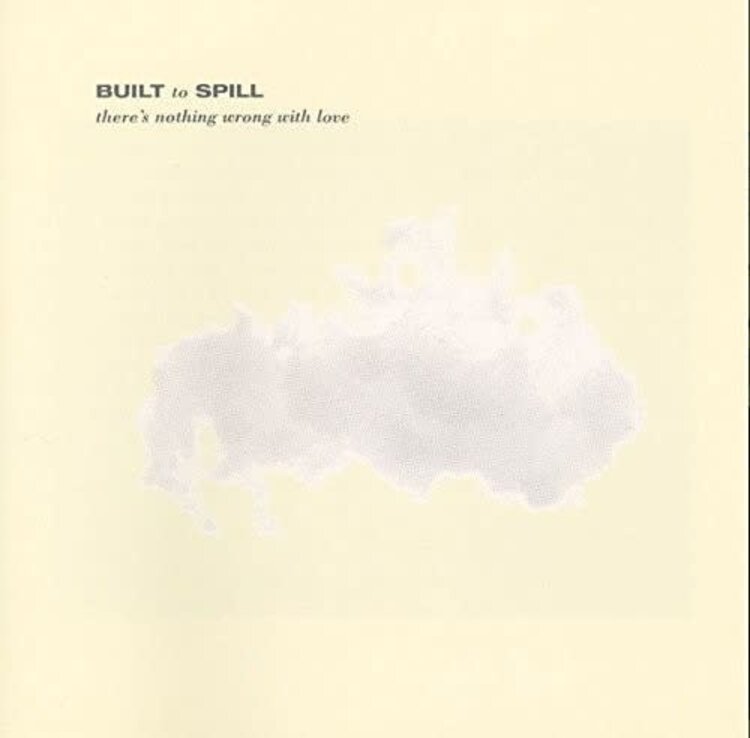 Sub Pop Built to Spill - There's Nothing Wrong With Love LP