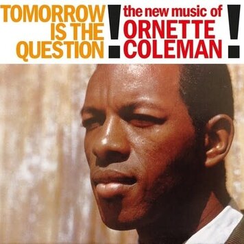 Coleman, Ornette - Tomorrow is the Question LP (clear vinyl)