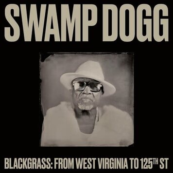 Oh Boy Swamp Dogg - Blackgrass: from West Virginia to 125th St LP