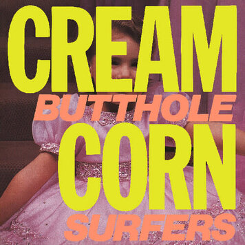 Butthole Surfers - Cream Corn... EP
