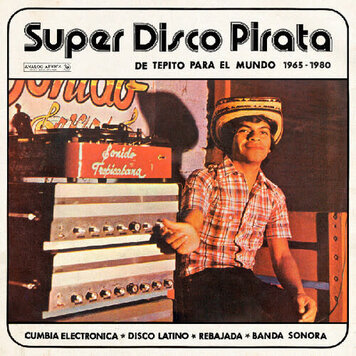 Analog Africa Various - Super Disco Pirata/De Tepito Para El Mundo '65-'80 LP