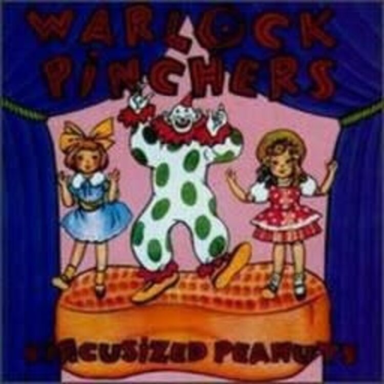 Warlock Pinchers - Circusized Peanuts LP