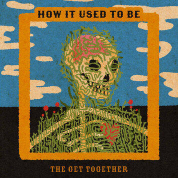 The Get Together - How It Used To Be LP