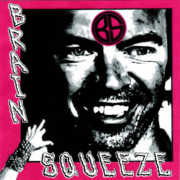 Brain Squeeze & The Death Sentence - Split 7"