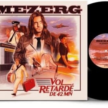 Mezerg - Vol Retardé DE 42 MN LP