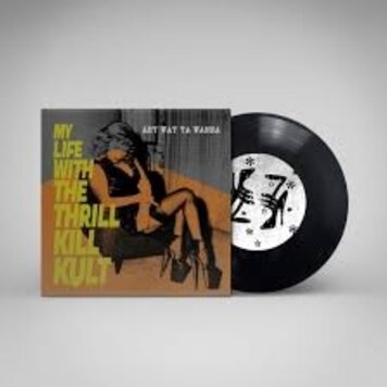 Wax Trax! My Life With The Thrill Kill Kult - Any Way Ya Wanna 7"