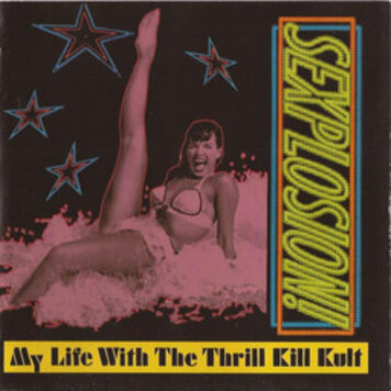 WaxTrax! My Life With The Thrill Kill Kult - Sexplosion! CD