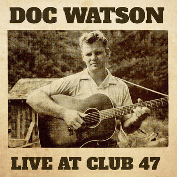 Watson, Doc - Live At Club 47 2LP