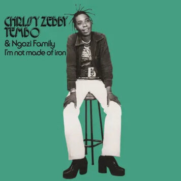 Tembo, Chrissy Zebby & The Ngozi Family - I'm Not Made of Iron  LP (RSD '25)