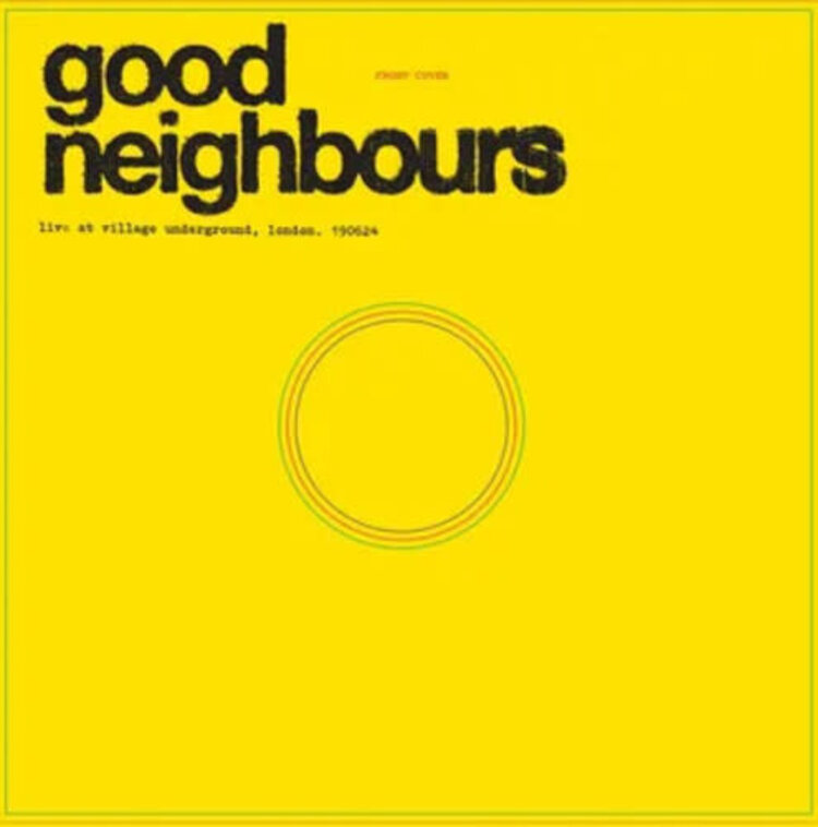 Good Neighbours - Live At Village Underground LP (RSD '25)