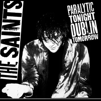 Saints, The - Paralytic Tonight Dublin Tomorrow (RSD '25)