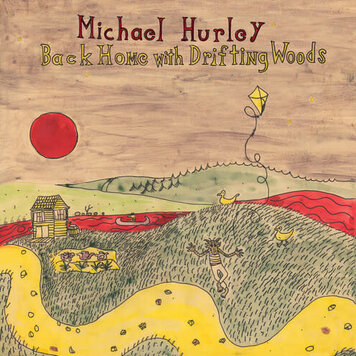 Hurley, Michael - Back Home With Drifting Woods LP