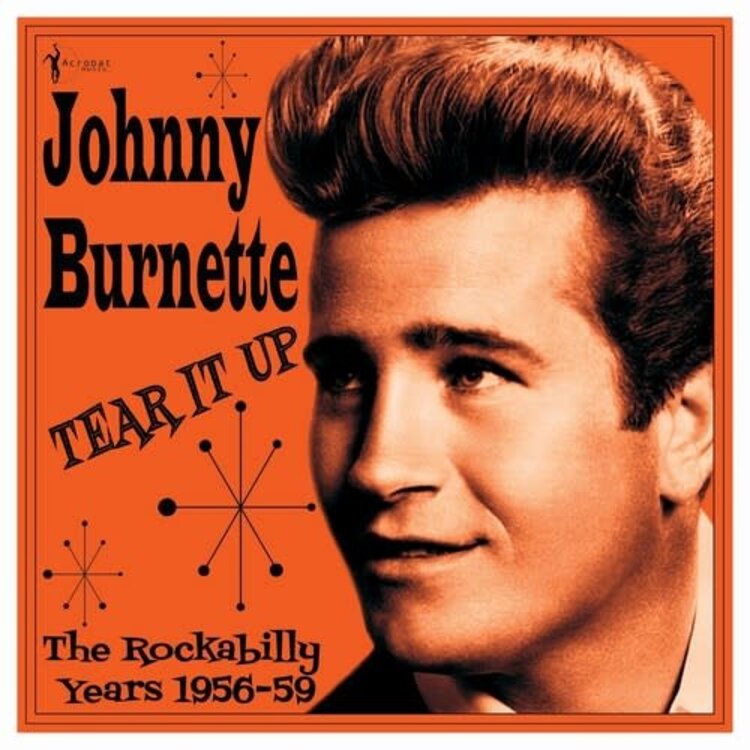 Acrobat Burnette, Johnny - Tear it Up: The Rockabilly Years '56-'59 LP