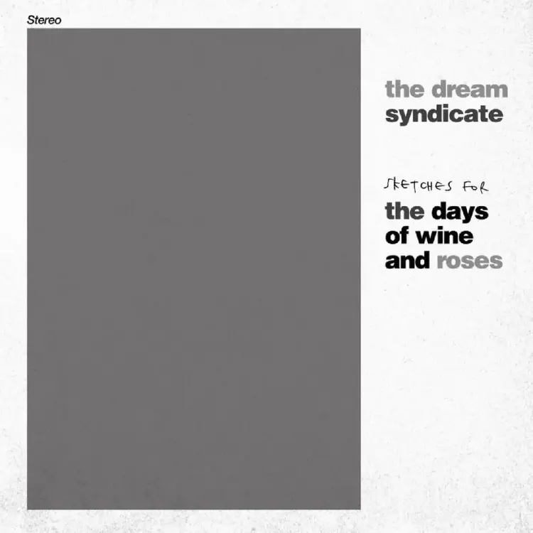 Dream Syndicate, The - Sketches for the Days of Wine and Roses LP (RSD 2024)