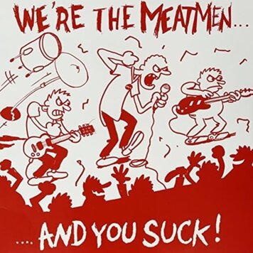 Touch and Go Meatmen, the - We're the Meatmen ... and You Suck LP