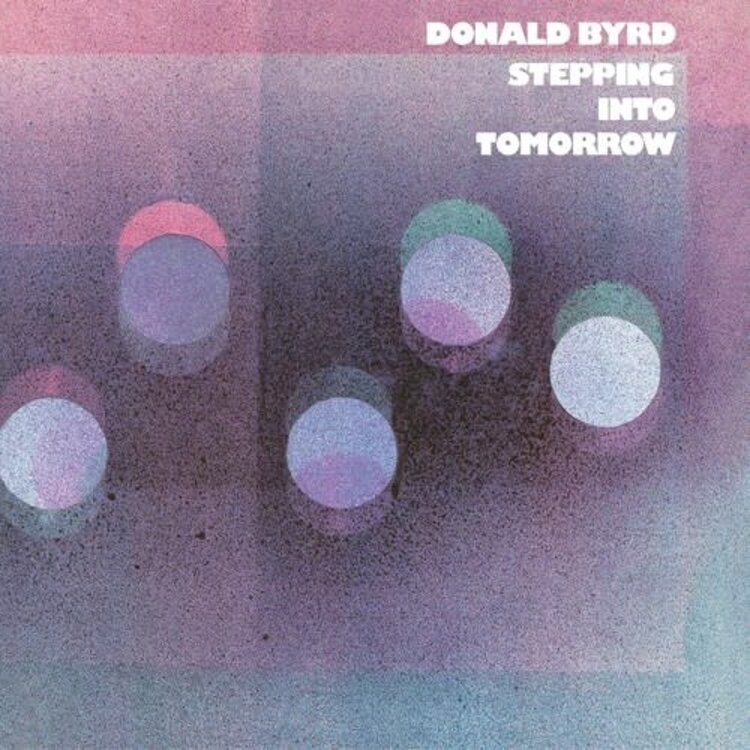 Blue Note Byrd, Donald - Stepping Into Tomorrow LP (180g)