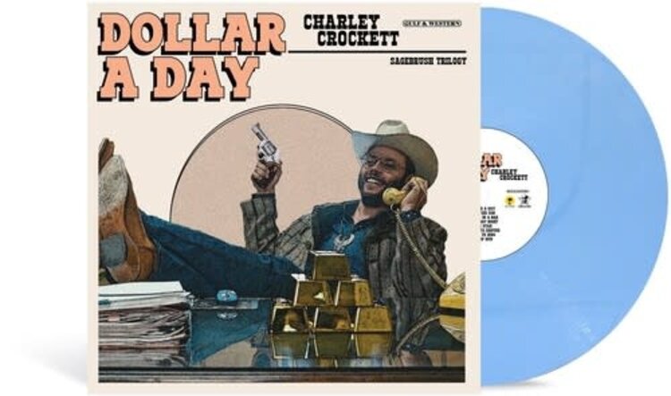 Crockett, Charley - Dollar a Day LP (blue vinyl)