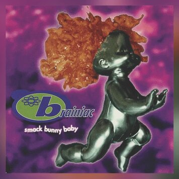 Brainiac - Smack Bunny Baby LP