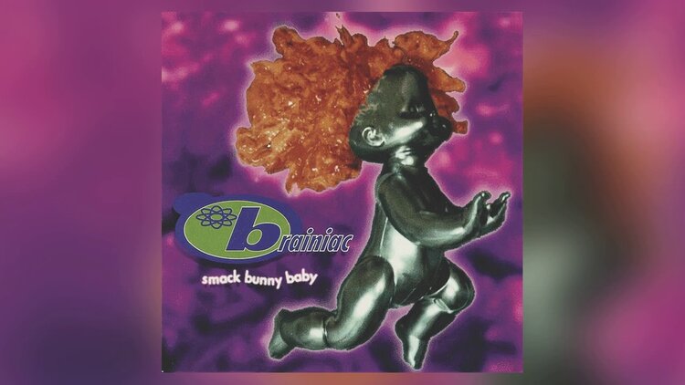 Brainiac - Smack Bunny Baby LP