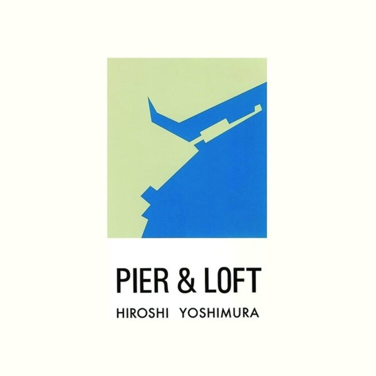 Yoshimura, Hiroshi - Pier & Loft LP