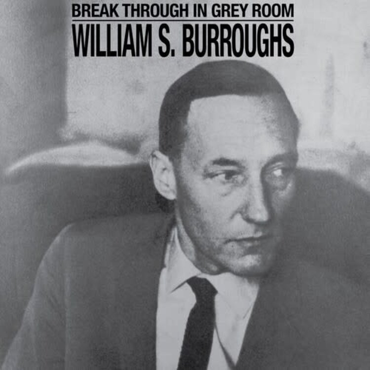 Dais Burroughs, William S. - Break Through in the Grey Room LP (black vinyl)