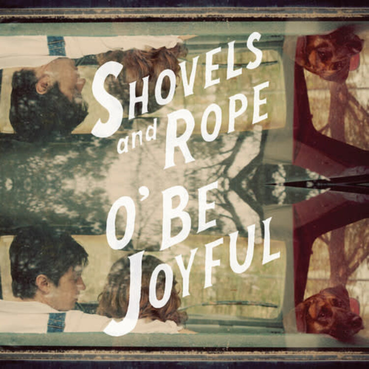 Dualtone Shovels & Rope - O Be Joyful LP