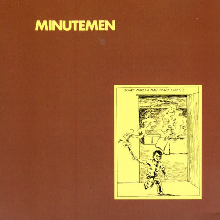 SST Minutemen - What Makes a Man Start Fires? LP