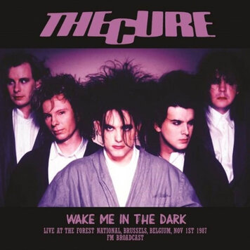 Mind Control Cure, The - Wake Me in the Dark (Live at the Forest National Brussels 11/1/87 FM Broadcast) LP
