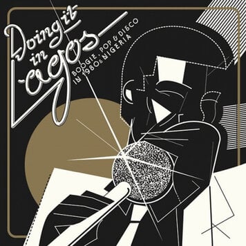 Various - Doing it in Lagos: Boogie, Pop & Disco in '80's Nigeria 3LP