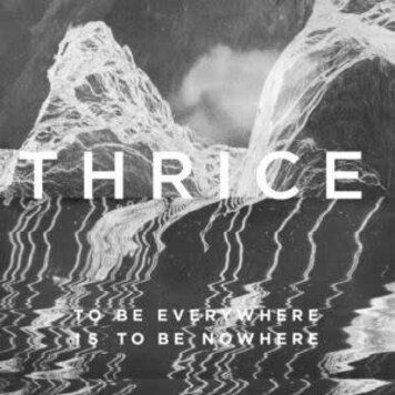 BMG Thrice - To Be Everywhere Is to Be Nowhere LP