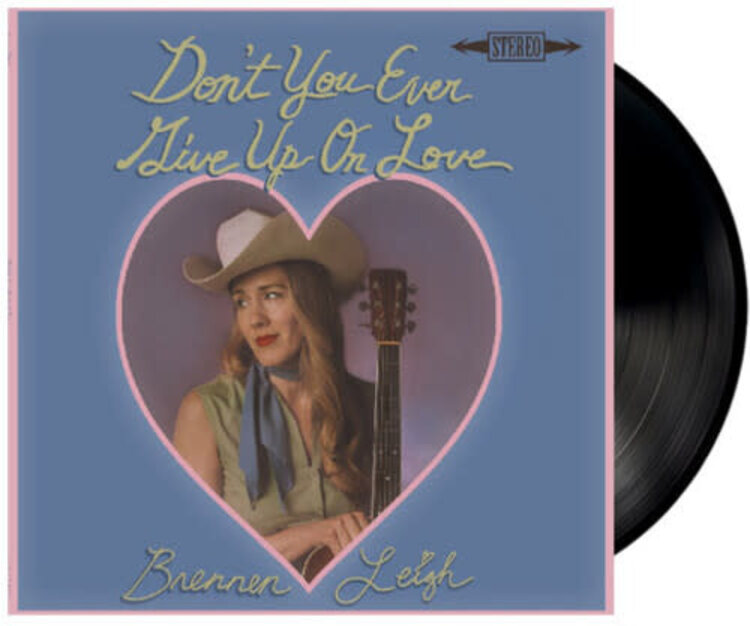 Leigh, Brennen - Don't You Ever Give Up On Love LP