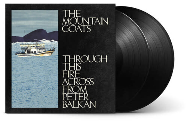 Mountain Goats, The - Through This Fire Across From Peter Balkan 2LP