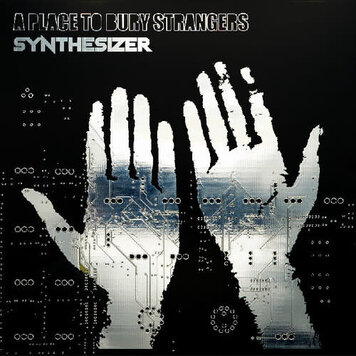 Place To Bury Strangers, A  - Synthesizer LP (functional synth cover)