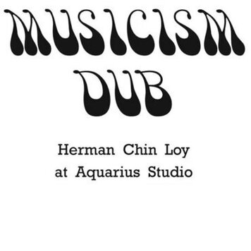 Chin-Loy, Herman - Musicism Dub 2LP
