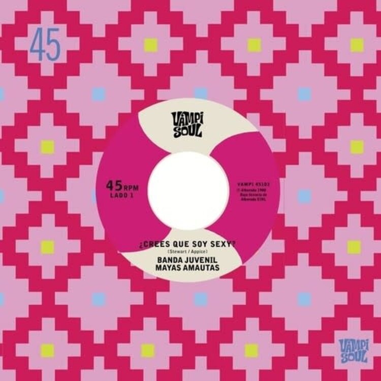 Vampisoul Banda Juvenil Mayas Amautas / Bravos Del Ande - Crees Que Soy Sexy? 7"