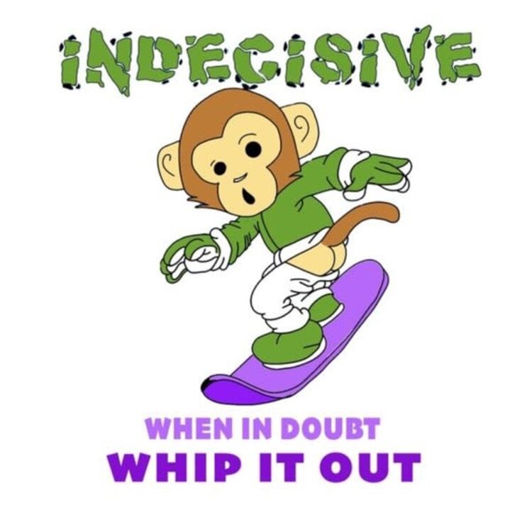 Indecisive - When In Doubt Whip It Out LP