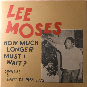 Moses, Lee - How Much Longer Must I Wait (singles and rarities 1965-1972) LP (red/white vinyl)