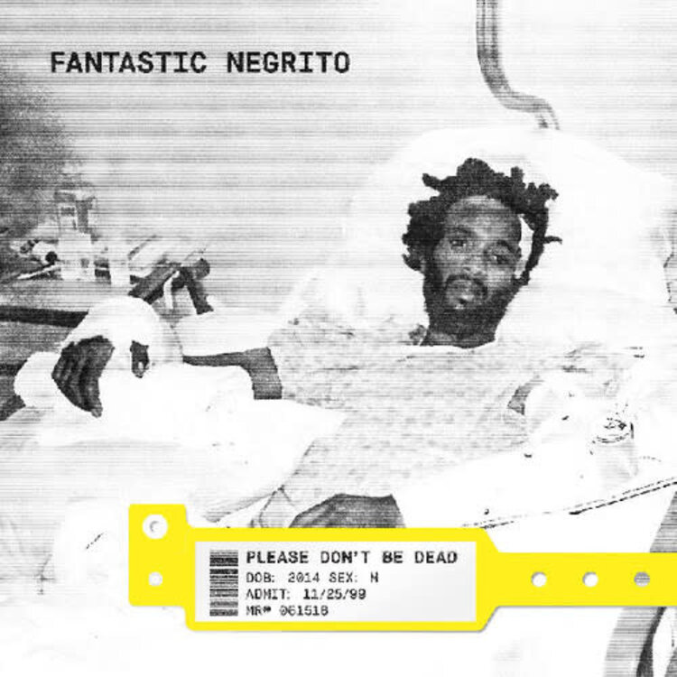 Fantastic Negrito - Please Don't Be Dead LP