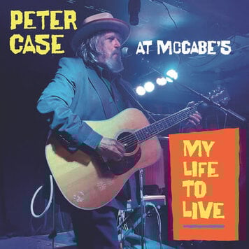Case, Peter - At McCabe's: My Life to Live CD