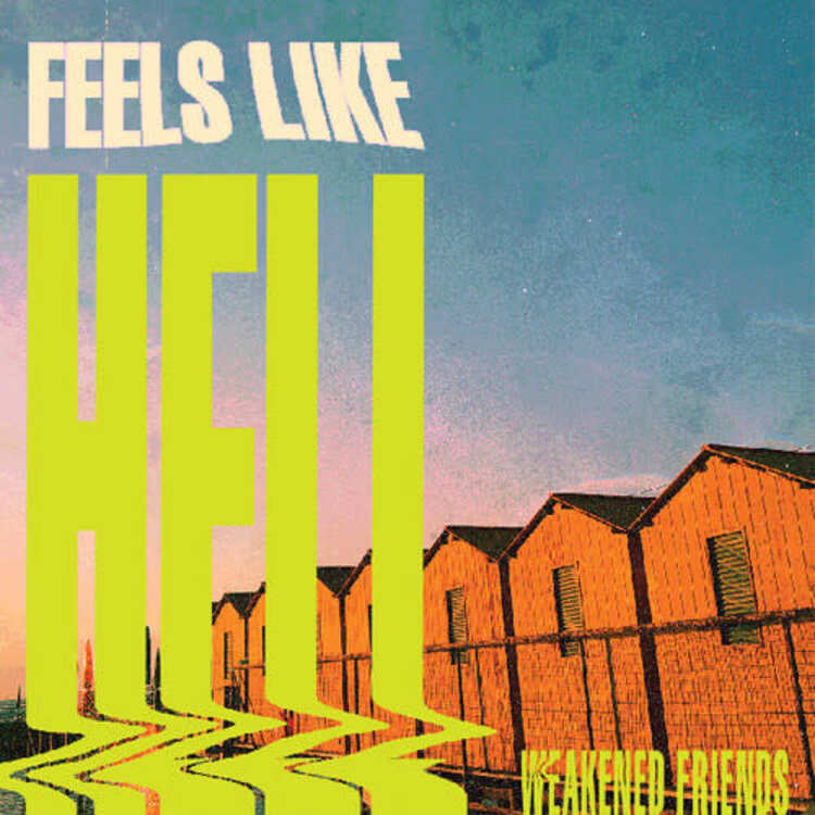 Don Giovanni Weakened Friends - Feels Like Hell  LP (green vinyl)