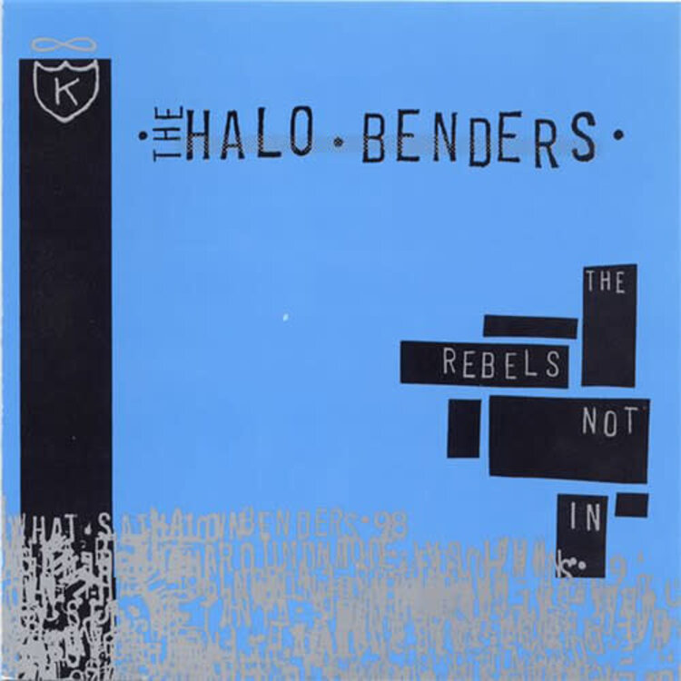 K Halo Benders - The Rebels Not In LP