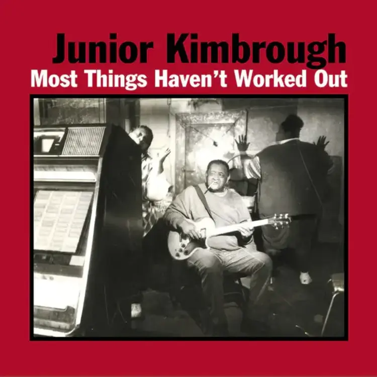 Fat Possum Records Kimbrough, Junior - Most Things Haven't Worked Out LP