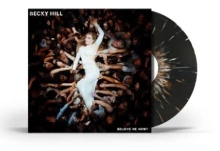 Hill, Becky - Believe Me Now? LP (splatter vinyl)