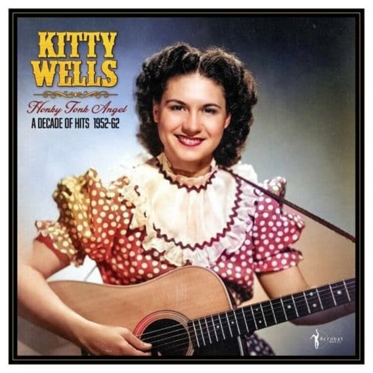 Acrobat Wells, Kitty - Honky Tonk Angel: A Decade of Hits 1952-62 LP